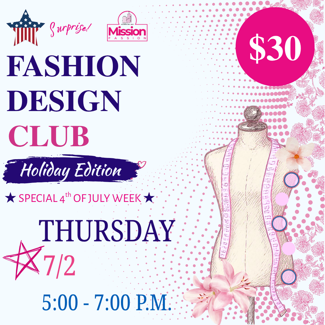 THURSDAY 7/2 - Fashion Design Club - Holiday Edition