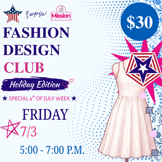 FRIDAY 7/3 - Fashion Design Club - Holiday Edition